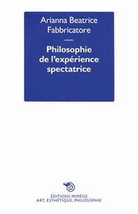 Philosophie de l'expérience spectatrice - Librerie.coop