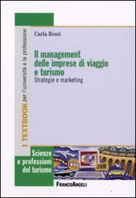 Il management delle imprese di viaggio e turismo. Strategie e marketing - Librerie.coop