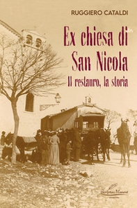 Ex chiesa di San Nicola. Il restauro, la storia - Librerie.coop