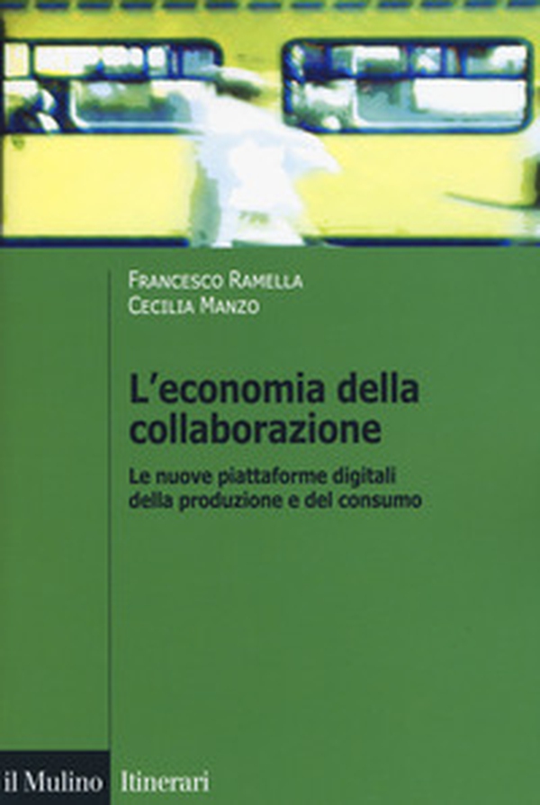 L'economia della collaborazione. Le nuove piattaforme digitali della produzione e del consumo - Librerie.coop L'economia della collaborazione. Le nuove piattaforme digitali della produzione e del consumo - Librerie.coop