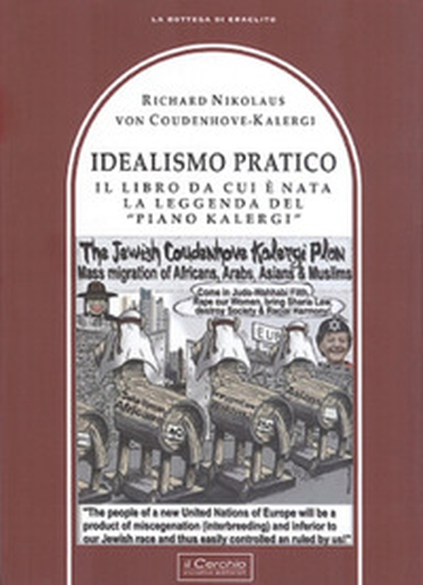 Idealismo Pratico. Il libro da cui è nata la leggenda del «Piano Kalergi» - Librerie.coop Idealismo Pratico. Il libro da cui è nata la leggenda del «Piano Kalergi» - Librerie.coop