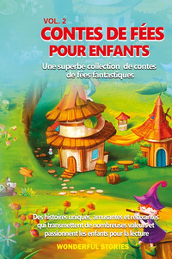 Contes de fées pour enfants. Une superbe collection de contes de fées fantastiques - Vol. 2 - Librerie.coop Contes de fées pour enfants. Une superbe collection de contes de fées fantastiques - Vol. 2 - Librerie.coop