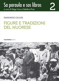 Figure e tradizioni del nuorese. Sa paraula e sos libros - Librerie.coop