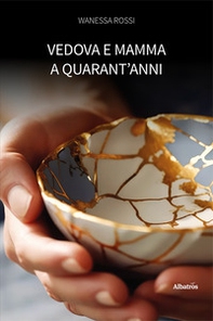 Vedova e mamma a quarant'anni - Librerie.coop