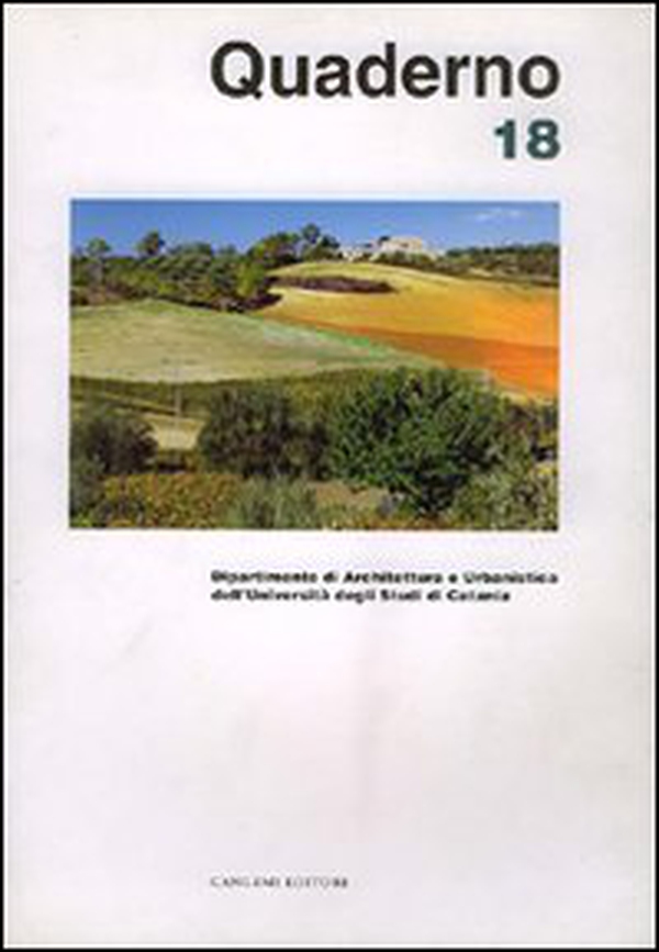 Quaderno del Dipartimento di architettura e urbanistica dell'Università degli studi di Catania - Vol. 18 - Librerie.coop Quaderno del Dipartimento di architettura e urbanistica dell'Università degli studi di Catania - Vol. 18 - Librerie.coop