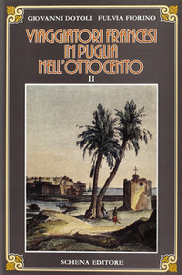 Viaggiatori francesi in Puglia nell'800 - Librerie.coop Viaggiatori francesi in Puglia nell'800 - Librerie.coop