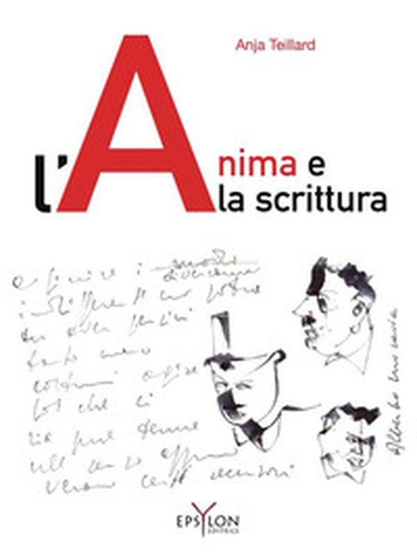 L'anima e la scrittura - Librerie.coop L'anima e la scrittura - Librerie.coop
