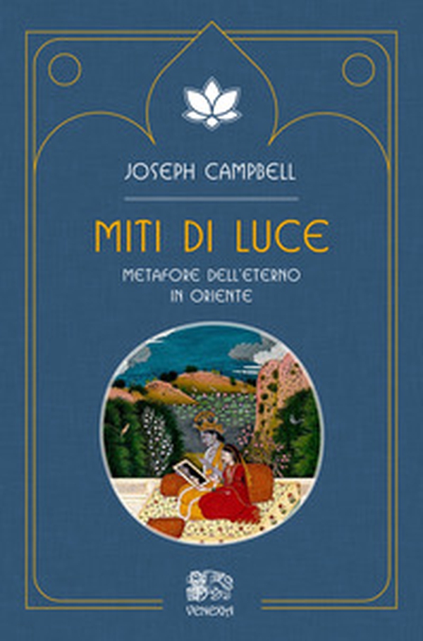 Miti di luce. Metafore dell'eterno in Oriente - Librerie.coop Miti di luce. Metafore dell'eterno in Oriente - Librerie.coop