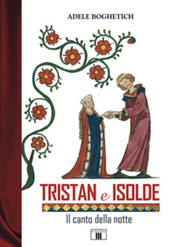 Tristan e Isolde. Il canto della notte - Librerie.coop Tristan e Isolde. Il canto della notte - Librerie.coop