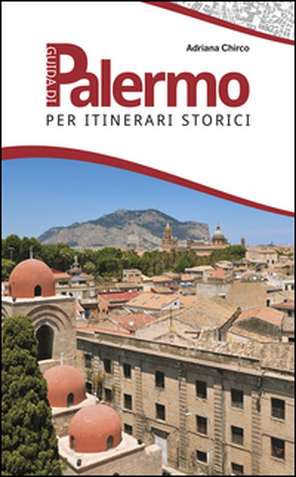 Guida di Palermo per itinerari storici - Librerie.coop Guida di Palermo per itinerari storici - Librerie.coop