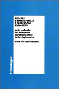 Scenari occupazionali e fabbisogni formativi delle aziende del comparto agroalimentare della Capitanata - Librerie.coop