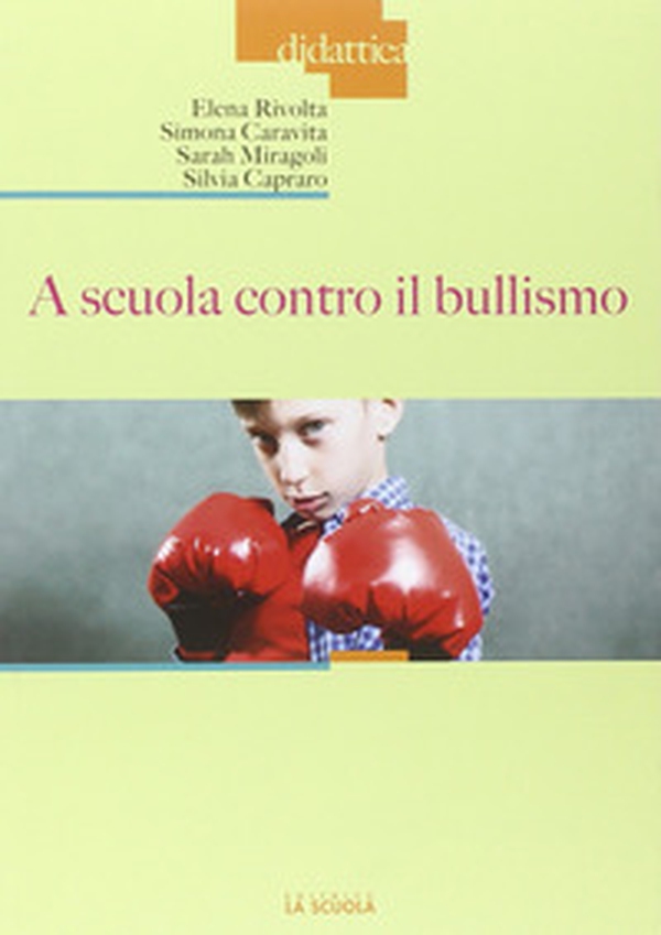 A scuola contro il bullismo - Librerie.coop A scuola contro il bullismo - Librerie.coop