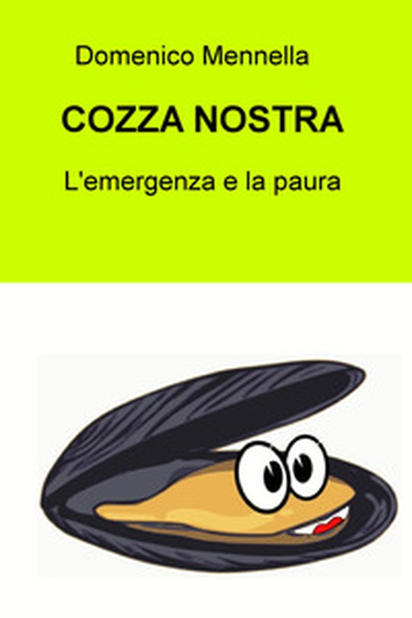 Cozza nostra. L'emergenza e la paura - Librerie.coop Cozza nostra. L'emergenza e la paura - Librerie.coop