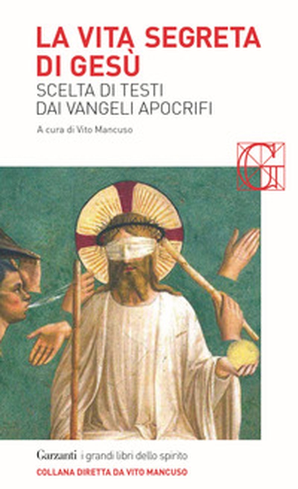 La vita segreta di Gesù. Scelta di testi dai Vangeli apocrifi - Librerie.coop La vita segreta di Gesù. Scelta di testi dai Vangeli apocrifi - Librerie.coop