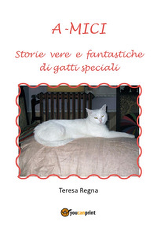 A-mici. Storie vere e fantastiche di gatti speciali - Librerie.coop A-mici. Storie vere e fantastiche di gatti speciali - Librerie.coop