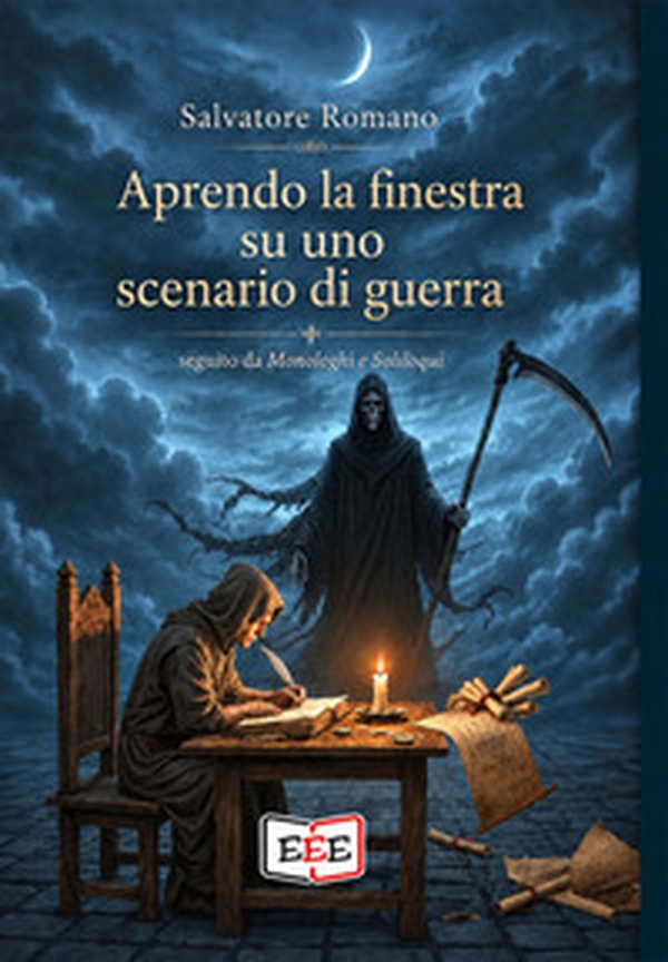 Aprendo la finestra su uno scenario di guerra. Seguito da «Monologhi» e «Soliloqui» - Librerie.coop