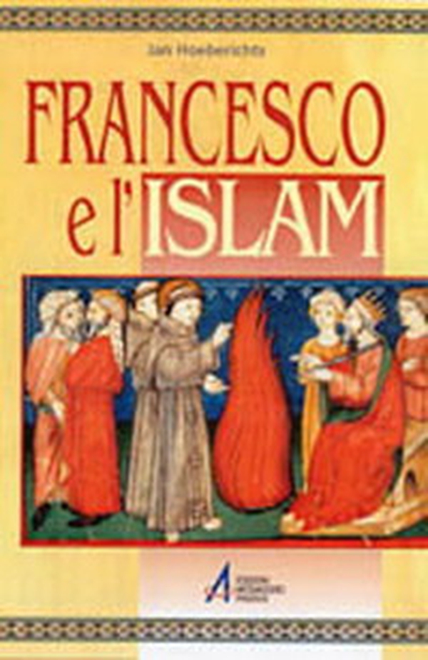 Francesco e l'Islam - Librerie.coop Francesco e l'Islam - Librerie.coop