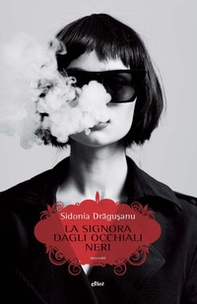 La signora dagli occhiali neri - Librerie.coop La signora dagli occhiali neri - Librerie.coop