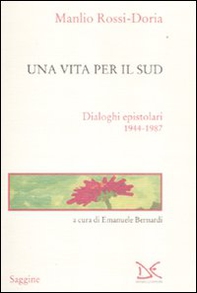 Una vita per il Sud. Dialoghi epistolari 1944-1987 - Librerie.coop
