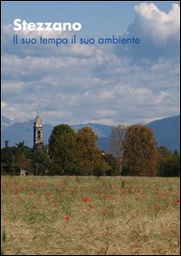 Stezzano. Il suo tempo il suo ambiente - Librerie.coop Stezzano. Il suo tempo il suo ambiente - Librerie.coop