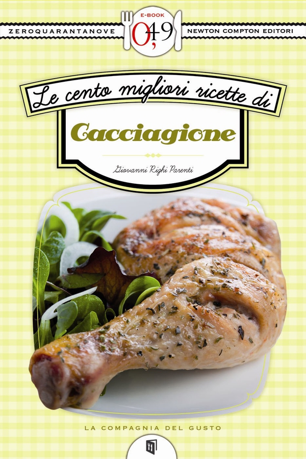 Le cento migliori ricette di cacciagione - Librerie.coop Le cento migliori ricette di cacciagione - Librerie.coop