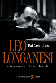 Leo Longanesi, un borghese corsaro tra fascismo e Repubblica - Librerie.coop Leo Longanesi, un borghese corsaro tra fascismo e Repubblica - Librerie.coop