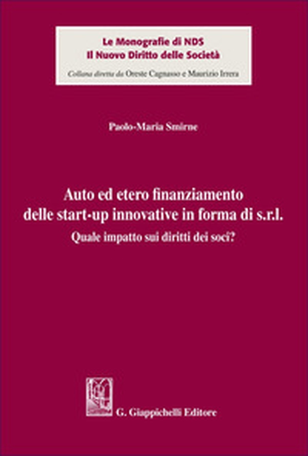 Auto ed etero finanziamento delle start-up innovative in forma di s.r.l. Quale impatto sui diritti dei soci? - Librerie.coop