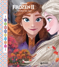 Frozen 2. La storia del film - Librerie.coop