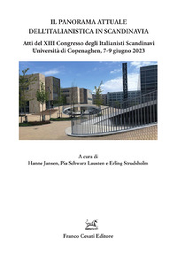 Il panorama attuale dell'italianistica in Scandinavia. Atti del 13º Congresso degli Italianisti Scandinavi (Università di Copenaghen, 7-9 giugno 2023) - Librerie.coop Il panorama attuale dell'italianistica in Scandinavia. Atti del 13º Congresso degli Italianisti Scandinavi (Università di Copenaghen, 7-9 giugno 2023) - Librerie.coop