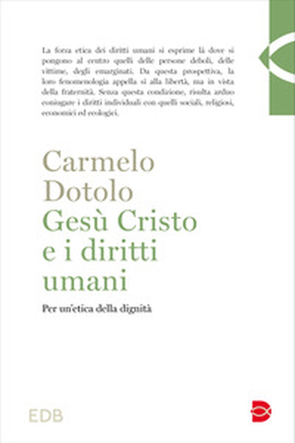 Gesù Cristo e i diritti umani. Per un'etica della dignità - Librerie.coop Gesù Cristo e i diritti umani. Per un'etica della dignità - Librerie.coop