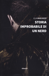 Storia improbabile di un nerd - Librerie.coop