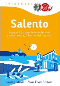 Salento. Lecce e il barocco, le terre dei vini e della taranta, il fascino dei due mari - Librerie.coop Salento. Lecce e il barocco, le terre dei vini e della taranta, il fascino dei due mari - Librerie.coop