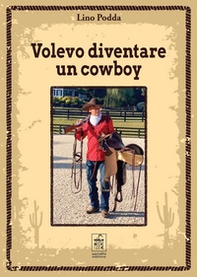 Volevo diventare un cowboy - Librerie.coop