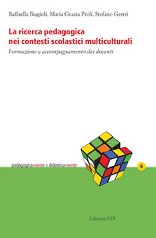 La ricerca pedagogica nei contesti scolastici multiculturali. Formazione e accompagnamento dei docenti - Librerie.coop La ricerca pedagogica nei contesti scolastici multiculturali. Formazione e accompagnamento dei docenti - Librerie.coop