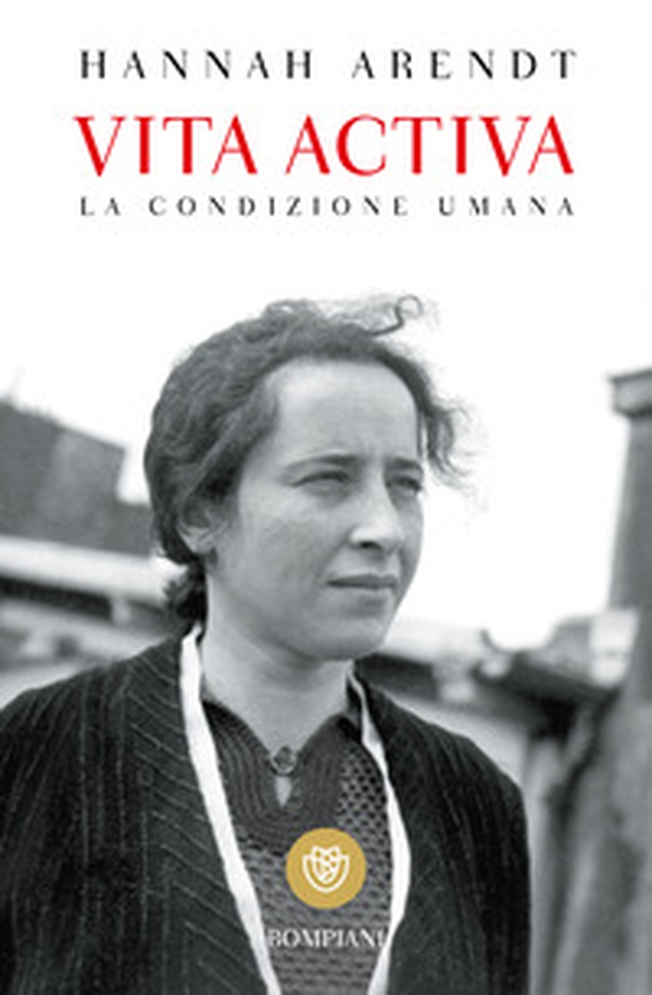 Vita activa. La condizione umana - Librerie.coop Vita activa. La condizione umana - Librerie.coop
