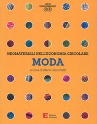 Neomateriali nell'economia circolare. Moda - Librerie.coop