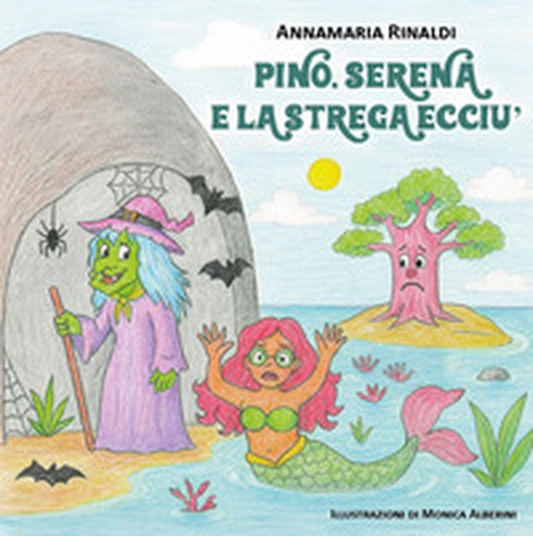 Pino, Serena e la strega Ecciú - Librerie.coop Pino, Serena e la strega Ecciú - Librerie.coop