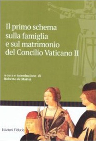 Il primo schema sulla famiglia e sul matrimonio del Concilio Vaticano II - Librerie.coop