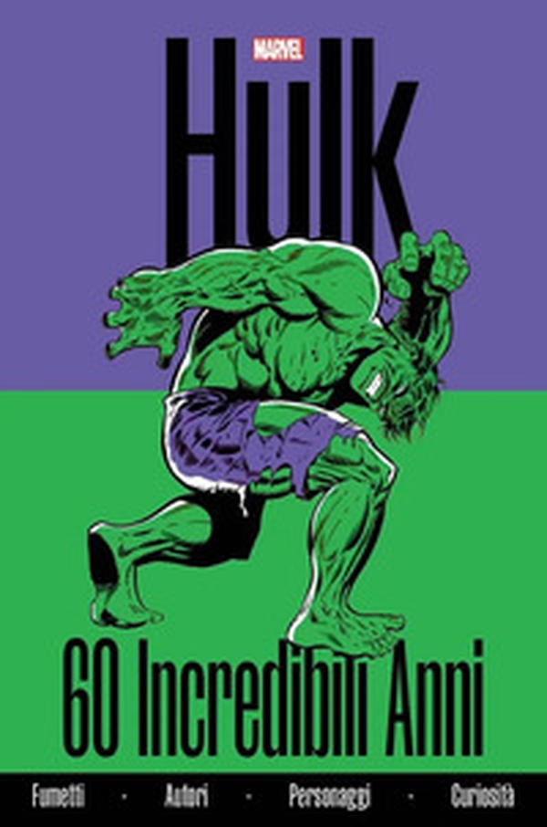 Hulk. 60 incredibili anni - Librerie.coop Hulk. 60 incredibili anni - Librerie.coop
