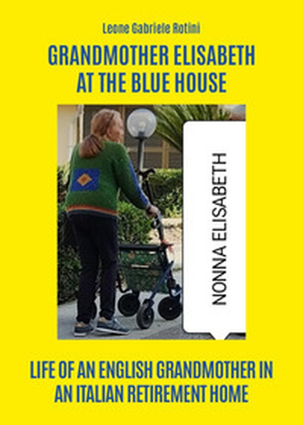 Grandmother Elisabeth at the blue house - Librerie.coop Grandmother Elisabeth at the blue house - Librerie.coop