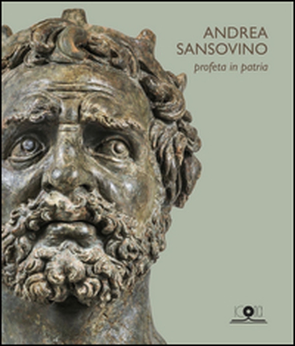 Andrea Sansovino. Profeta in patria - Librerie.coop