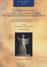 In onore di Pallade. La Propalladia di Torres Naharro per Ferrante D'Avalos e Vittoria Colonna - Librerie.coop