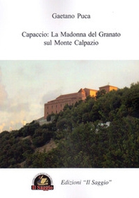Capaccio: La Madonna del Granato sul Monte Calpazio - Librerie.coop
