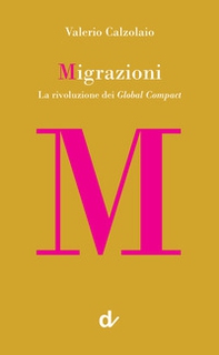 Migrazioni. La rivoluzione dei Global Compact - Librerie.coop