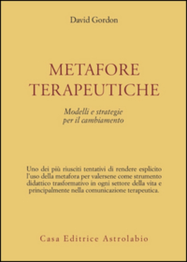 Metafore terapeutiche. Modelli e strategie per il cambiamento - Librerie.coop Metafore terapeutiche. Modelli e strategie per il cambiamento - Librerie.coop