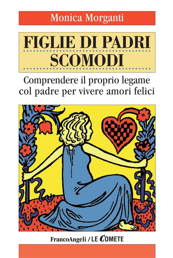 Figlie di padri scomodi. Comprendere il proprio legame col padre per vivere amori felici - Librerie.coop Figlie di padri scomodi. Comprendere il proprio legame col padre per vivere amori felici - Librerie.coop