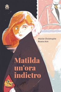 Matilda un'ora indietro - Librerie.coop
