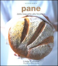 Pane. Dalla baguette alla focaccia - Librerie.coop