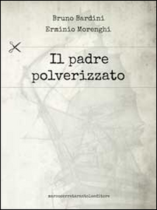 Il padre polverizzato - Librerie.coop Il padre polverizzato - Librerie.coop