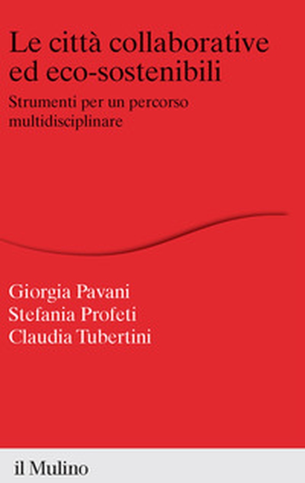 Le città collaborative ed eco-sostenibili. Strumenti per un percorso multidisciplinare - Librerie.coop Le città collaborative ed eco-sostenibili. Strumenti per un percorso multidisciplinare - Librerie.coop